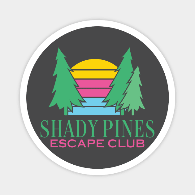 Shady Pines Escape Club Magnet by Shapetrix